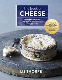 9781250063458-1250063450-The Book of Cheese: The Essential Guide to Discovering Cheeses You'll Love