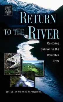 9780120884148-0120884143-Return to the River: Restoring Salmon Back to the Columbia River