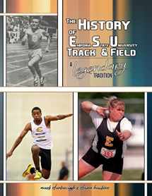 9780989433860-0989433862-The History of Emporia State University Track & Field: A Legendary Tradition