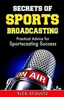 9781973166016-1973166011-Secrets of Sports Broadcasting: Practical Advice for Sportscasting Success