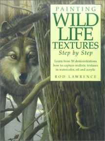 9781581801774-1581801777-Painting Wildlife Textures: Step by Step