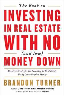 9781947200975-1947200976-The Book on Investing In Real Estate with No (and Low) Money Down: Creative Strategies for Investing in Real Estate Using Other People's Money (BiggerPockets Rental Kit, 1)