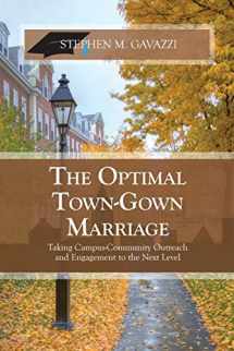 9781515373919-1515373916-The Optimal Town-Gown Marriage: Taking Campus-Community Outreach and Engagement to the Next Level