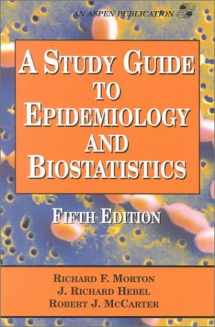 9780834217584-0834217589-A Study Guide to Epidemiology and Biostatistics