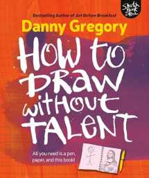 9781440300592-1440300593-How to Draw without Talent