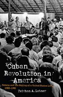 9781469635460-1469635461-Cuban Revolution in America: Havana and the Making of a United States Left, 1968–1992 (Justice, Power, and Politics)