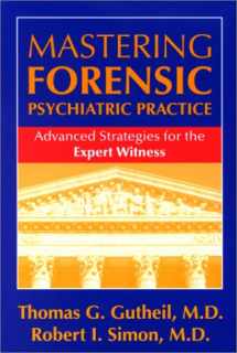 9781585620074-1585620076-Mastering Forensic Psychiatric Practice: Advanced Strategies for the Expert Witness