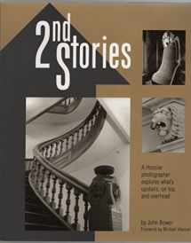 9780974518626-097451862X-2nd Stories: A Hoosier Photographer Explores What's Upstairs, on Top, and Overhead