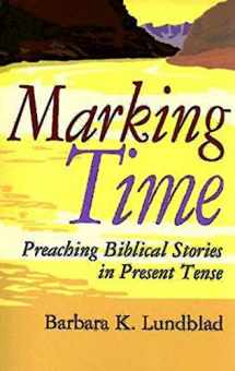 9780687046201-0687046203-Marking Time: Preaching Biblical Stories in Present Tense