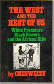 9780394715223-0394715225-The West and the Rest of Us: White Predators, Black Slavers and the African Elite