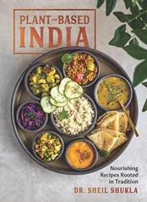 9781615198535-1615198539-Plant-Based India: Nourishing Recipes Rooted in Tradition