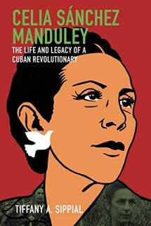 9781469654607-1469654601-Celia Sánchez Manduley: The Life and Legacy of a Cuban Revolutionary (Envisioning Cuba)