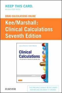 9781455707287-1455707287-Drug Calculations Online for Kee/Marshall: Clinical Calculations: With Applications to General and Speciality Areas (User Guide and Access Code)
