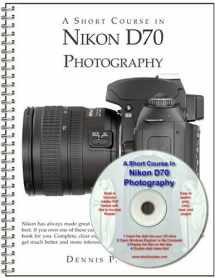 9781928873495-1928873499-A Short Course in Nikon D70 Photography (book/ebook)