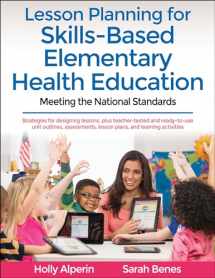 9781492590521-1492590525-Lesson Planning for Skills-Based Elementary Health Education: Meeting the National Standards