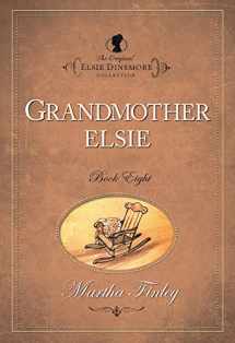 9781598564075-1598564072-Grandmother Elsie (The Original Elsie Dinsmore Collection)