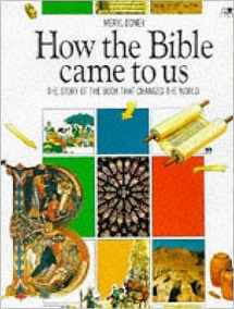 9780856485749-0856485748-How the Bible Came to Us: The Story of the Book That Changed the World