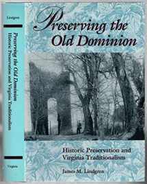 9780813914503-0813914507-Preserving the Old Dominion: Historic Preservation and Virginia Traditionalism