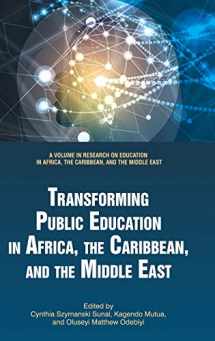 9781641135719-1641135719-Transforming Public Education in Africa, the Caribbean, and the Middle East (Research on Education in Africa, the Caribbean, and the Middle East)
