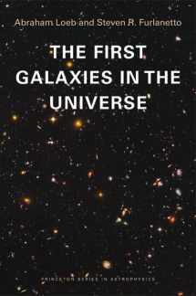 9780691144924-0691144923-The First Galaxies in the Universe (Princeton Series in Astrophysics, 21)