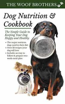 9783967720037-3967720039-Dog Nutrition and Cookbook: The Simple Guide to Keeping Your Dog Happy and Healthy