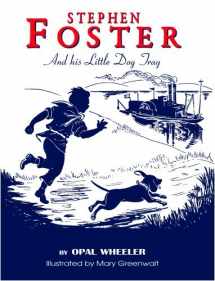 9781933573182-193357318X-Stephen Foster and His Little Dog Tray (Great Musicians Series)