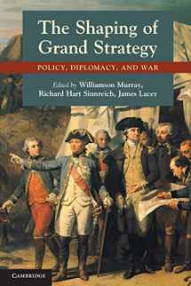 9780521156332-0521156335-The Shaping of Grand Strategy: Policy, Diplomacy, and War