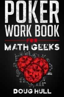 9781512133127-1512133124-Poker Workbook for Math Geeks