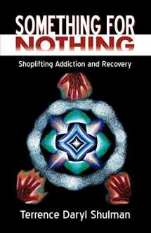9780741417794-0741417790-Something for Nothing: Shoplifting Addiction and Recovery