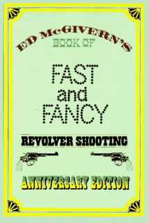9780832905575-0832905577-Fast and Fancy Revolver Shooting