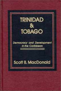 9780275920043-0275920046-Trinidad and Tobago: Democracy and Development in the Caribbean