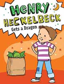 9781534461048-1534461043-Henry Heckelbeck Gets a Dragon (1)