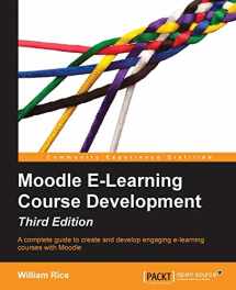 9781782163343-1782163344-Moodle E-Learning Course Development: A Complete Guide to Create and Develop e-Learing Courses With Moodle