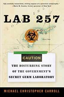 9780060781842-006078184X-Lab 257: The Disturbing Story of the Government's Secret Germ Laboratory