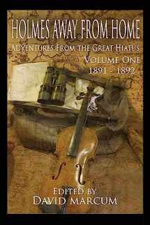 9781539640851-153964085X-Holmes Away From Home, Adventures From the Great Hiatus Volume I: 1891-1892