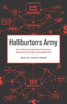 9781568583921-1568583923-Halliburton's Army: How a Well-Connected Texas Oil Company Revolutionized the Way America Makes War