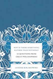 9780465004997-0465004997-Why Is There Something Rather Than Nothing?: 23 Questions from Great Philosophers