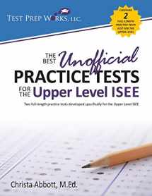 9781939090508-1939090504-The Best Unofficial Practice Tests for the Upper Level ISEE