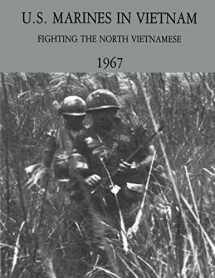 9781494285449-1494285444-U.S. Marines in Vietnam: Fighting the North Vietnamese - 1967 (Marine Corps Vietnam Series)