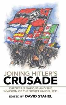 9781316510346-1316510344-Joining Hitler's Crusade: European Nations and the Invasion of the Soviet Union, 1941