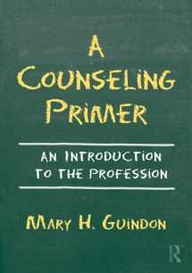 9780415875356-0415875358-A Counseling Primer: An Introduction to the Profession