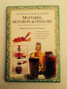 9780882668130-0882668137-Mustards, Ketchups and Vinegars