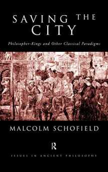 9780415184670-0415184673-Saving the City: Philosopher-Kings and Other Classical Paradigms (Issues in Ancient Philosophy)