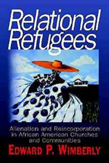 9780687087983-0687087988-Relational Refugees: Alienation and Reincorporation in African American Churches and Communities