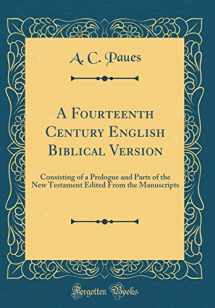 9780365227052-0365227056-A Fourteenth Century English Biblical Version: Consisting of a Prologue and Parts of the New Testament Edited From the Manuscripts (Classic Reprint)