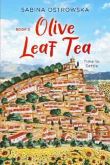 9788409529018-8409529017-Olive Leaf Tea: Time to Settle (New Life in Andalusia)