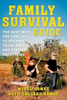 9781510737945-1510737944-Family Survival Guide: The Best Ways for Families to Prepare, Train, Pack, and Survive Everything