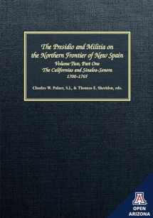 9780816516926-0816516928-The Presidio and Militia on the Northern Frontier of New Spain: A Documentary History, Volume Two, Part One: The Californias and Sinaloa-Sonora, 1700-1765