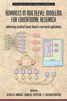 9781681233277-1681233274-Advances in Multilevel Modeling for Educational Research: Addressing Practical Issues Found in Real-World Applications (CILVR Series on Latent Variable Methodology)