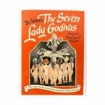 9780394562698-0394562690-The Seven Lady Godivas: The True Facts Concerning History's Barest Family
